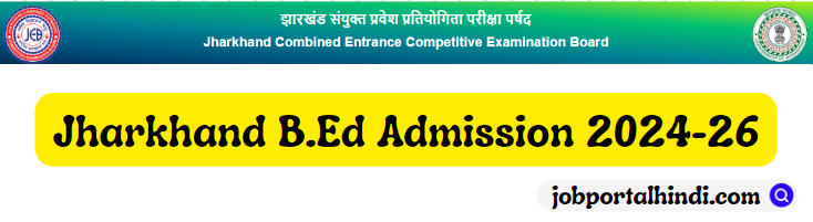 Jharkhand Board B.Ed Admission 2024-26