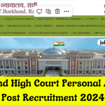 Jharkhand High Court Personal Assistant Recruitment 2024 Online